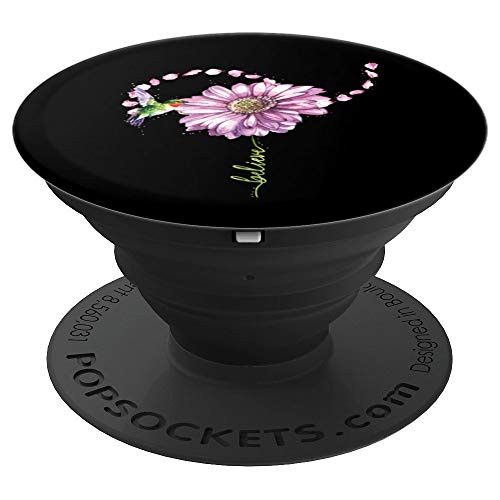 Believe Hummingbirds and Flowers Bird Lovers Gift PopSockets Grip and Stand for Phones and Tablets