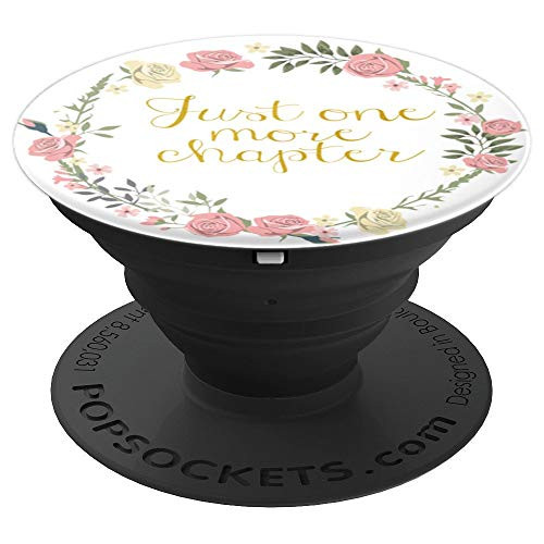 Bookworm Just One More Chapter Bookish Accessory PopSockets Grip and Stand for Phones and Tablets