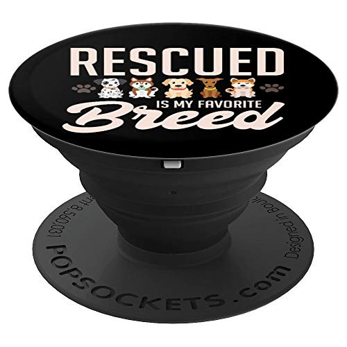 Rescued Is My Favorite Breed Cute Animal Shelter PopSockets Grip and Stand for Phones and Tablets