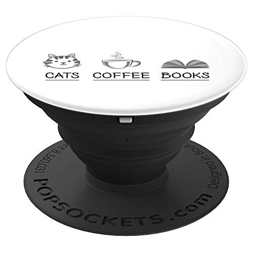 Cats, Coffee, Books Bookworm Book Lover PopSockets Grip and Stand for Phones and Tablets Cats, Coffee, Books Bookworm Book Lover PopSockets Grip and Stand for Phones and Tablets