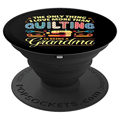 Quilting Quilt Sewing Grandma Machine Sew Sewer Quilter Gift PopSockets Grip and Stand for Phones and Tablets Quilting Quilt Sewing Grandma Machine Sew Sewer Quilter Gift PopSockets Grip and Stand for Phones and Tablets