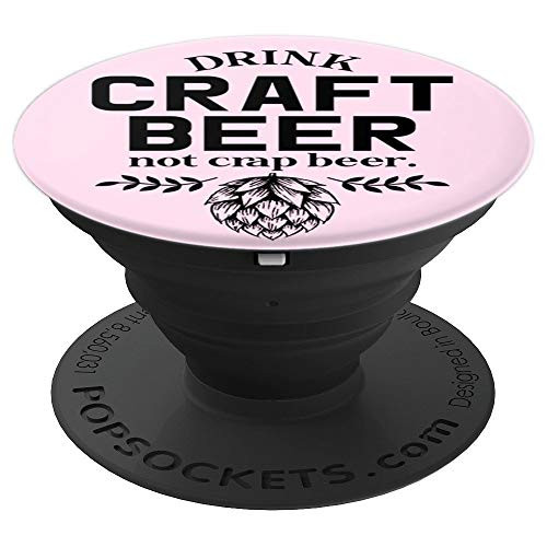 Drink Craft Beer IPA Lover Hops Brewery Not Crap PopSockets Grip and Stand for Phones and Tablets Drink Craft Beer IPA Lover Hops Brewery Not Crap PopSockets Grip and Stand for Phones and Tablets
