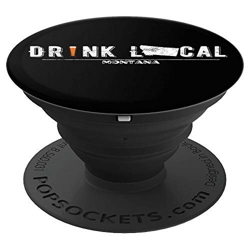 Drink Craft Beer: Drink Local Montana PopSockets Grip and Stand for Phones and Tablets Drink Craft Beer: Drink Local Montana PopSockets Grip and Stand for Phones and Tablets