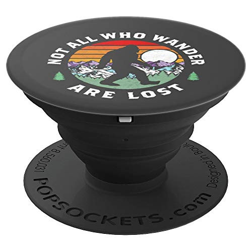 Not All Who Wander Are Lost Bigfoot Nature Outdoor PopSockets Grip and Stand for Phones and Tablets Not All Who Wander Are Lost Bigfoot Nature Outdoor PopSockets Grip and Stand for Phones and Tablets
