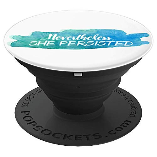 Neverless - Nevertheless, she persisted PopSockets Grip and Stand for Phones and Tablets