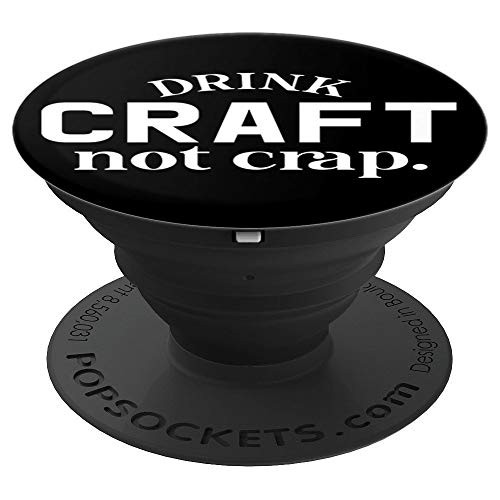 Drink Craft Beer Not Crap Beer IPA Lover Hops Brewery Black PopSockets Grip and Stand for Phones and Tablets Drink Craft Beer Not Crap Beer IPA Lover Hops Brewery Black PopSockets Grip and Stand for Phones and Tablets