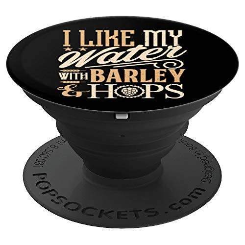 Beer Brewer craft brew I like my water with barley and hops PopSockets Grip and Stand for Phones and Tablets Beer Brewer craft brew I like my water with barley and hops PopSockets Grip and Stand for Phones and Tablets