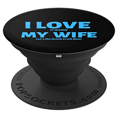 Funny I Love When My Wife Let's Me Drink Craft Beer Husband PopSockets Grip and Stand for Phones and Tablets