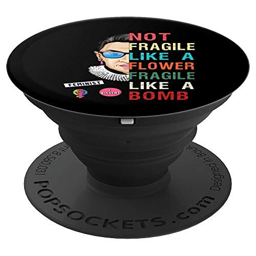 Not Fragile Like A Flower Fragile Like A Bomb Ruth RBG Women PopSockets Grip and Stand for Phones and Tablets