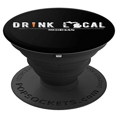 Drink Craft Beer: Drink Local Michigan PopSockets Grip and Stand for Phones and Tablets Drink Craft Beer: Drink Local Michigan PopSockets Grip and Stand for Phones and Tablets