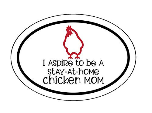 WickedGoodz Oval I Aspire to Be a Stay at Home Chicken Mom Decal - Barnyard Hen Bumper Sticker - Perfect Chicken Mom Gift
