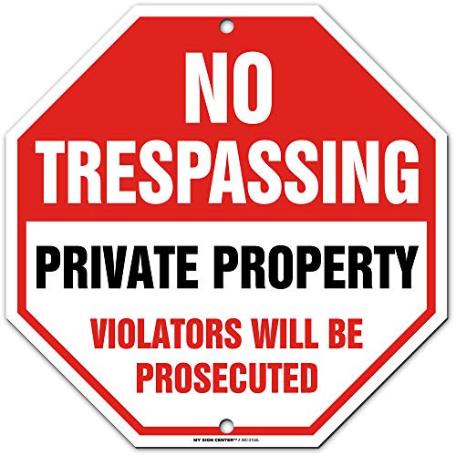 No Trespassing Violators Will Be Prosecuted Private Property Sign Octagon Shaped Made Out of 040 Rust Free Aluminum Indoor Outdoor Use UV Protected 11  x 11  by My Sign Center