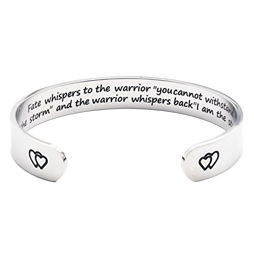 Encouragement Bracelet Fate Whispers to The Warrior You Cannot Withstand The Storm And The Warrior Whispers Back I Am The Storm  Cuff