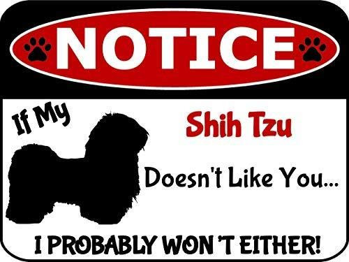 Top Shelf Novelties Notice If My Shih Tzu Doesn t Like You I Won t Either Dog Notice Sign SP2943