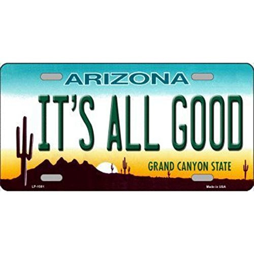 Smart Blonde It s All Good Arizona Novelty State Background Vanity Metal License Plate Tag Sign