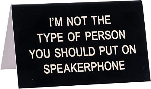 About Face Designs Should Put On Speakerphone On Black 275 x 45 Acrylic Decorative Table Top Sign