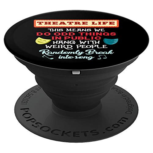Funny Theatre Life Musical Actor Theatre Nerd Thespian Gift PopSockets Grip and Stand for Phones and Tablets Funny Theatre Life Musical Actor Theatre Nerd Thespian Gift PopSockets Grip and Stand for Phones and Tablets