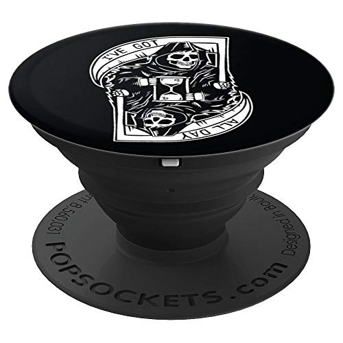 Grim Reaper I ve Got All Day Death Skeleton Black BG PopSockets Grip and Stand for Phones and Tablets Grim Reaper I ve Got All Day Death Skeleton Black BG PopSockets Grip and Stand for Phones and Tablets