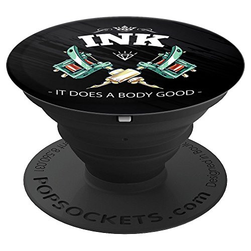 Ink It Does A Body Good Tattoo Lovers PopSockets Grip and Stand for Phones and Tablets