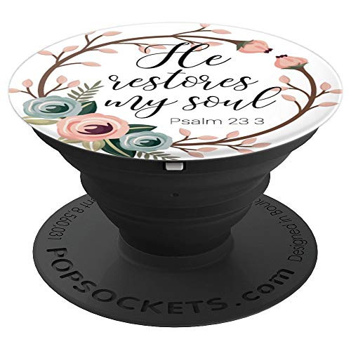 Christian Bible Verse He Restores My Soul Floral Gift PopSockets Grip and Stand for Phones and Tablets Christian Bible Verse He Restores My Soul Floral Gift PopSockets Grip and Stand for Phones and Tablets