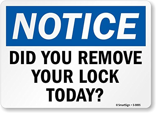 SmartSign  Notice  Did You Remove Your Lock Today?  Plastic Sign 10  x 14