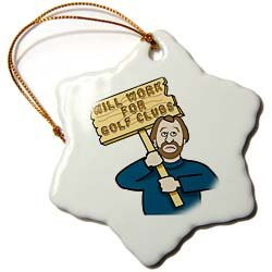 3dRose orn 117083 1 Funny Humorous Man Guy with a Sign Will Work for Golf Clubs Snowflake Porcelain Ornament 3 Inch