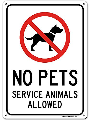 No Animals Allowed Except Service Animals Sign Made Out of 040 Rust Free Aluminum Indoor Outdoor Use UV Protected and Fade Resistant 10  x 14 ? by My Sign Center