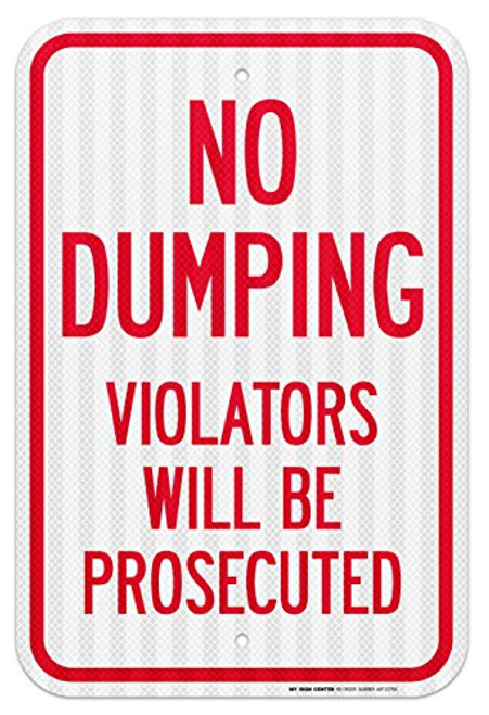 No Dumping Private Property Violators Will Be Prosecuted Made Out of 040 Rust Free Aluminum 12 x 16 Indoor Outdoor Use UV Protected and Fade Resistant by My Sign Center No Dumping Private Property Violators Will Be Prosecuted Made Out of 040 Rust Free Aluminum 12 x 16 Indoor Outdoor Use UV Protected and Fade Resistant by My Sign Center