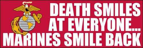 Death Smiles at Everyone Marines Smile Back Bumper Sticker  USMC Corps