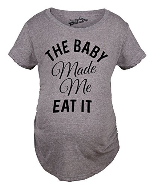 Maternity The Baby Made Me Eat It Funny Announcement Graphic Pregnancy T Shirt Dark Heather Grey M Maternity The Baby Made Me Eat It Funny Announcement Graphic Pregnancy T Shirt Dark Heather Grey M