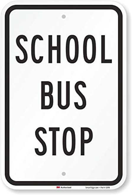 SmartSign School Bus Stop Sign 12 x 18 3M High Intensity Grade Reflective Aluminum SmartSign School Bus Stop Sign 12 x 18 3M High Intensity Grade Reflective Aluminum