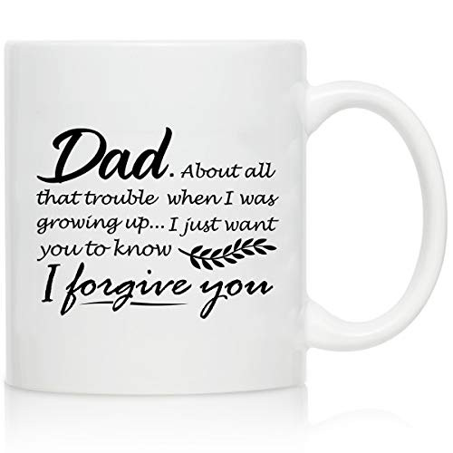 Novelty Coffee Mug for Dad I Forgive You  Front and Back Print  Gift Idea for Fathers  Best Dad Gift  Gag Father s Day Gift  Funny Birthday Present for Dad From Daughter Son