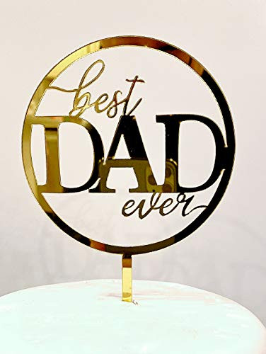 Happy Father s Day Cake Topper Cake topper Acrylic Mirror Cake topper Decorative Party Cake Decoration for Father s Day Round Best Dad Ever Gld