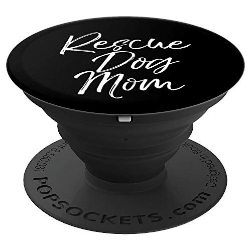 Dog Adoption Mom Gift for Phones Mother s Day Rescue Dog Mom PopSockets Grip and Stand for Phones and Tablets