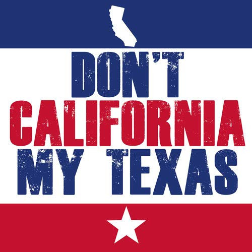 American Vinyl Square Don t California My Texas Sticker  tx Anti cali ca Texan Native Love