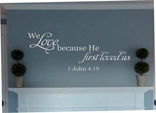 Wheeler3Designs We Love Because He First Loved Us John 4:19 Wall Decal Home Decor Light Gray