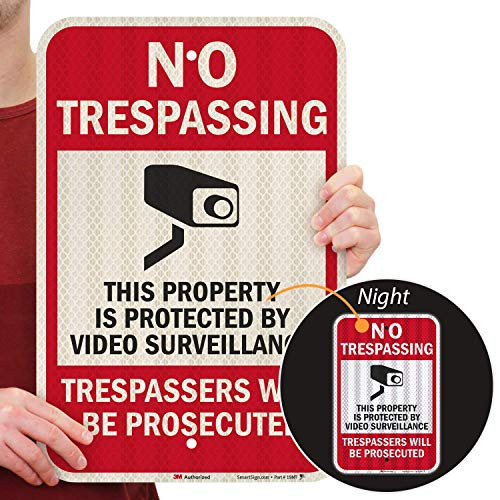 SmartSign No Trespassing This Property is Protected by Video Surveillance Trespassers Will Be Prosecuted Sign 12 x 18 3M High Intensity Grade Reflective Aluminum SmartSign No Trespassing This Property is Protected by Video Surveillance Trespassers Will Be Prosecuted Sign 12 x 18 3M High Intensity Grade Reflective Aluminum