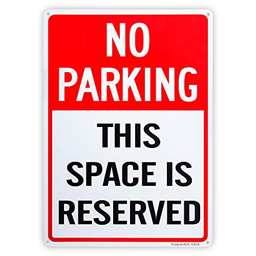 No Parking This Space is Reserved Sign   10 x 14    040 Aluminum Sign Rust Free Aluminum UV Protected and Weatherproof