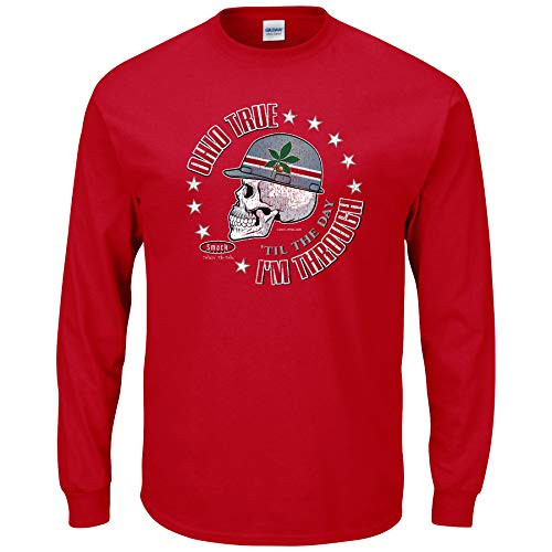 Ohio State Football Fans Ohio True  Til The Day I m Through Red T Shirt  Sm 5X   Long Sleeve X Large