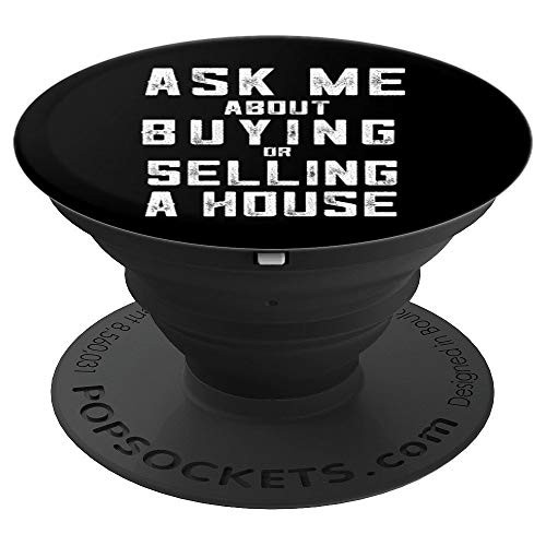 Funny Realtor Gift Ask Me About Buying or Selling a House PopSockets Grip and Stand for Phones and Tablets