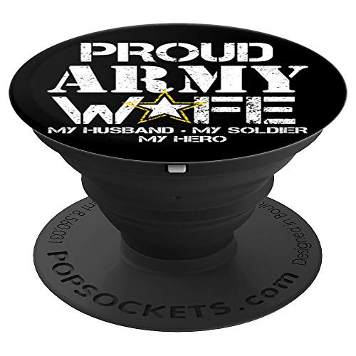 Proud Army Wife For Military Wife My Soldier My Hero PopSockets Grip and Stand for Phones and Tablets Proud Army Wife For Military Wife My Soldier My Hero PopSockets Grip and Stand for Phones and Tablets