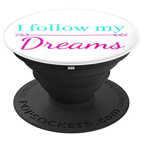 I Follow My Dreams PopSockets Grip and Stand for Phones and Tablets