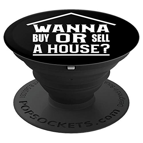 Wanna Buy Or Sell A House   Real Estate Agent or Broker PopSockets Grip and Stand for Phones and Tablets