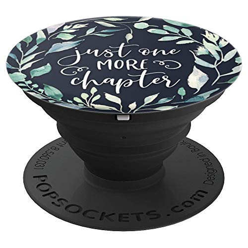 Just One More Chapter   Cute Book Lover Writer Reader Gift PopSockets Grip and Stand for Phones and Tablets