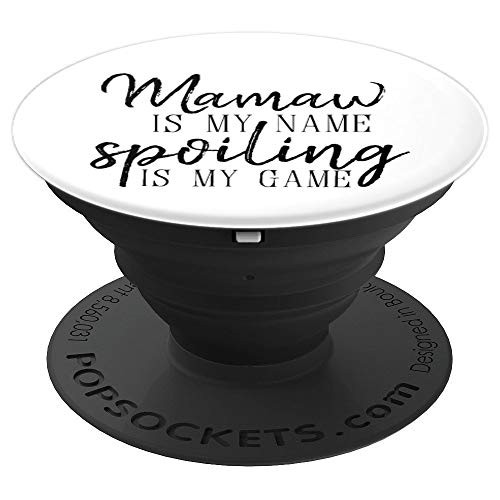 Mamaw is My Name Spoiling is My Game Grandmother Gift PopSockets Grip and Stand for Phones and Tablets