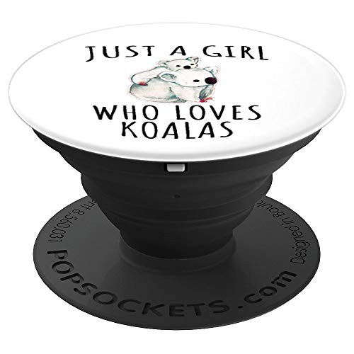 Just a girl who loves Koalas Funny Animals PopSockets Grip and Stand for Phones and Tablets Just a girl who loves Koalas Funny Animals PopSockets Grip and Stand for Phones and Tablets