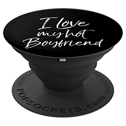 Cute Girlfriend Gift from Boyfriend I Love My Hot Boyfriend PopSockets Grip and Stand for Phones and Tablets