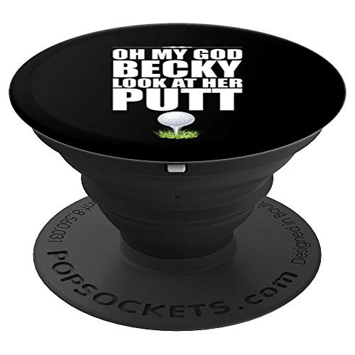 Funny Golf Oh My God Becky Look At Her Putt PopSockets Grip and Stand for Phones and Tablets