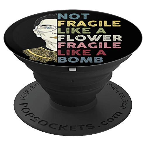 Not Fragile Like A Flower But A Bomb Ruth Ginsburg RBG Gift PopSockets Grip and Stand for Phones and Tablets