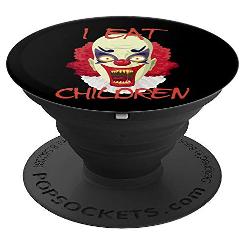 Evil Clown Horror Killer Clowns I Eat Children Halloween PopSockets Grip and Stand for Phones and Tablets